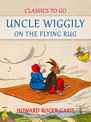 cover image of Uncle Wiggily on the Flying Rug